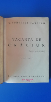 myh 545 - W SOMERSET MAUGHAM - VACANTA DE CRACIUN - EDITIE INTERBELICA foto