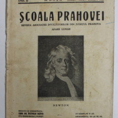 SCOALA PRAHOVEI - REVISTA ASOCIATIEI INVATATORILOT DIN JUDETUL PRAHOVA , APARE LUNAR , ANUL III , NR. 10- 11 si 12 , OCT- NOV- DEC. , 1933 , PREZINTA