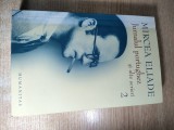 Mircea Eliade - Jurnalul portughez si alte scrieri - vol. 2 (Editura Humanitas, 2006)