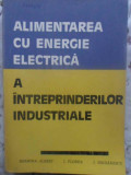 ALIMENTAREA CU ENERGIE ELECTRICA A INTREPRINDERILOR INDUSTRIALE-HERMINA ALBERT, I. FLOREA, I. IORDANESCU-348737