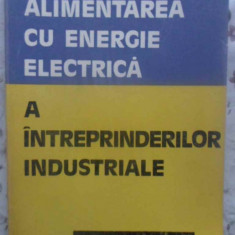 ALIMENTAREA CU ENERGIE ELECTRICA A INTREPRINDERILOR INDUSTRIALE-HERMINA ALBERT, I. FLOREA, I. IORDANESCU