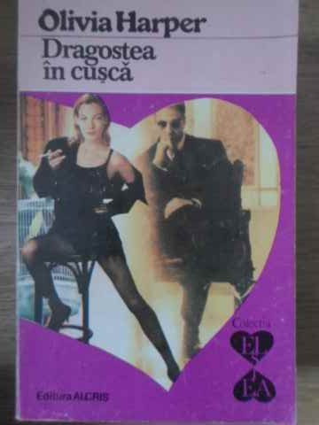 DRAGOSTEA IN CUSCA-OLIVIA HARPER