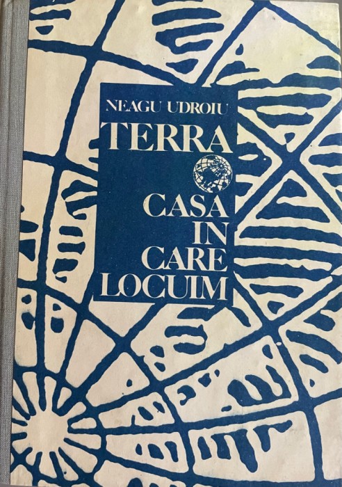 Terra, casa in care locui, Neagu Udroiu