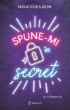Spune-Mi In Secret, Mercedes Ron - Editura Bookzone