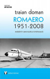 ROMAERO 1951-2008. Realizări &icirc;n aeronautica rom&acirc;nească - Paperback brosat - Traian Doman - Vremea
