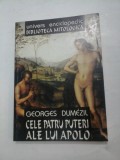 CELE PATRU PUTERI ALE LUI APOLO - GEORGES DUMEZIL