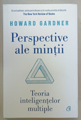 PERSPECTIVE ALE MINTII de HOWARD GARDNER , TEORIA INTELIGENTELOR MULTIPLE , 2022 foto