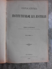 EXPLICATIUNEA INSTITUTIUNILOR LUI IUSTINIAN - GEORGE DANIELOPOLU VOL.1 foto