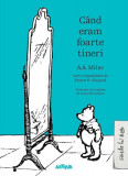 Cumpara ieftin C&acirc;nd eram foarte tineri (Vol. 3) - HC - Hardcover - Alan Alexander Milne - Arthur