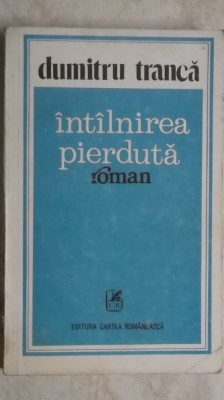 Dumitru Tranca - Intalnirea / Intilnirea pierduta (vezi detalii pentru livrare in tara) foto