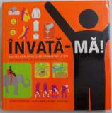INVATA - MA , 500 DE LUCRURI PE CARE TREBUIE SA LE STII , IDEI PENTRU VIATA , DE LA COTIDIAN LA EXOTIC de DEREK FAGERSTROM si LAURENSMITH , 2008 *MINI