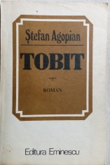 STEFAN AGOPIAN - TOBIT (ROMAN, editia princeps 1983) [dedicatie / autograf] foto