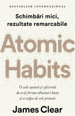 Atomic Habits, James Clear - Editura Trei foto