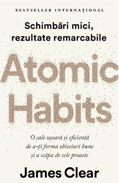 Atomic Habits, James Clear - Editura Trei