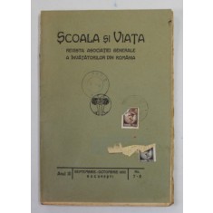 SCOALA SI VIATA , REVISTA ASOCIATIEI GENERALE A INVATATORILOR DIN ROMANIA , ANUL III , NR. 7-8 , SEPT.- OCT. , 1932