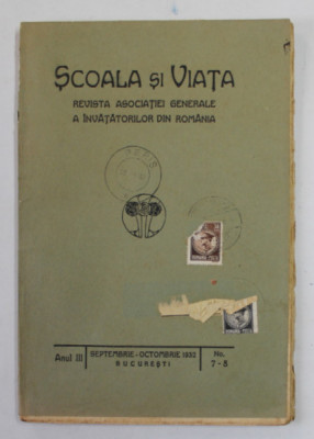SCOALA SI VIATA , REVISTA ASOCIATIEI GENERALE A INVATATORILOR DIN ROMANIA , ANUL III , NR. 7-8 , SEPT.- OCT. , 1932 foto