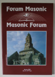 FORUM MASONIC / MASONIC FORUM , REVISTA LUNARA CU TEXT IN ROMANA SI ENGLEZA , SPRING , 2009