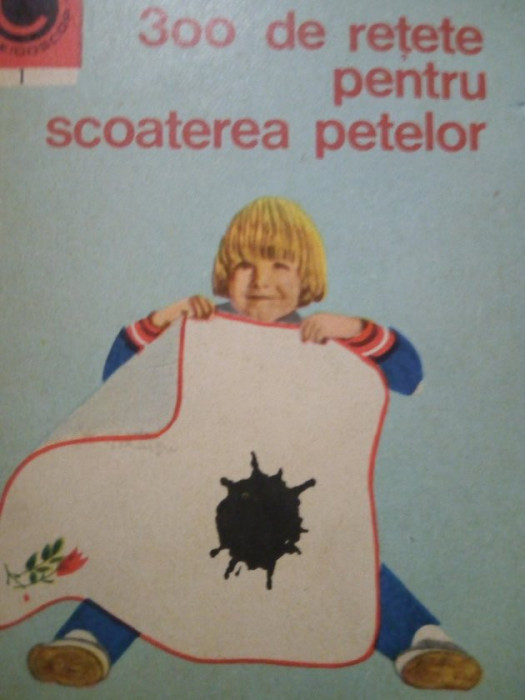 I. T. Predescu - 300 de retete pentru scoaterea petelor (editia 1969)