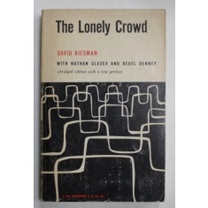 THE LONELY CROWD by DAVID RIESMAN with NATHAN GLAZER and REUEL DENNEY , 1963