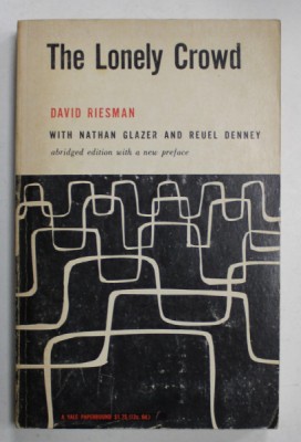 THE LONELY CROWD by DAVID RIESMAN with NATHAN GLAZER and REUEL DENNEY , 1963 foto