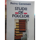 STUDII DE FOLCLOR - PETRU CARAMAN