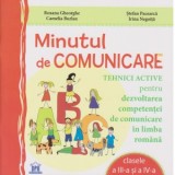 Minutul de comunicare. Tehnici active pentru dezvoltarea competentei de lectura - Clasele a III-a si a IV-a