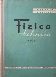 Fizica Tehnica Vol. 1 - N. Hangea, D. Botezat (1961, Didactica si Pedagogica, Hardcover, 254 pagini)