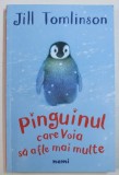 PINGUINUL CARE VOIA SA AFLE MAI MULTE de JILL TOMLINSON, 2016