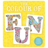 THE COLOUR OF FUN: WORDS, NUMBERS AND NAMES TO COLOUR &amp; DISPLAY