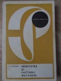 Ereditatea si Factorii Mutageni, P. Diaconu, 1971, Ceres, Biologie, Carte, Romana