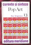 &quot;POP ART&quot;, Dan Grigorescu, 1975. Colectia &quot;Curente si Sinteze&quot;, Meridiane