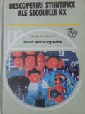 DESCOPERIRI STIINTIFICE ALE SECOLULUI XX. MICA ENCICLOPEDIE-VASILE V. VACARU SI COLAB.-209389