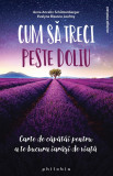 Cum să treci peste doliu | Anne Ancelin Schutzenberger, Evelyne Bissone Jeufroy