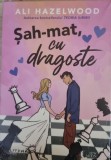 Sah-Mat, cu dragoste - Ali Hazelwood