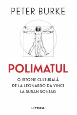 Polimatul. O istorie culturala de la Leonardo da Vinci la Susan Sontag &ndash; Peter Burke