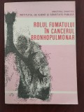 Cumpara ieftin Rolul fumatului &icirc;n cancerul bronhopulmonar - Elena Barnea - 1985