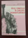 Rolul fumatului &icirc;n cancerul bronhopulmonar - Elena Barnea - 1985