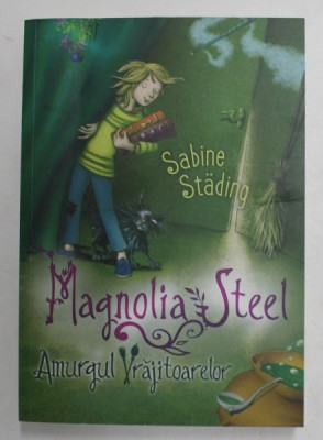 MAGNOLIA STEEL , AMURGUL VRAJITOARELOR de SABINE STADING , 2018 foto