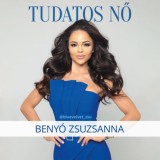 Tudatos Nő - Beny&oacute; Zsuzsanna