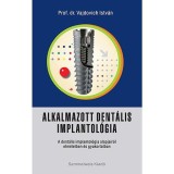 Alkalmazott dent&aacute;lis implantol&oacute;gia