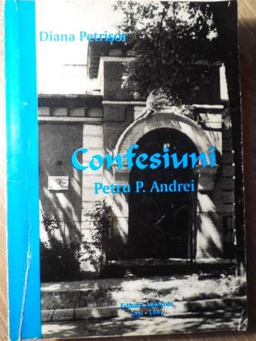 CONFESIUNI PETRU P. ANDREI-DIANA PETRISOR-224386