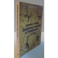 CUCERIREA SOCIALA A PAMANTULUI de EDWARD O. WILSON , 2013