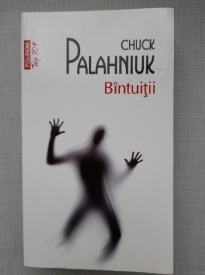 B&amp;acirc;ntuiții - Chuck Palahniuk foto