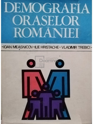 Ioan Measnicov - Demografia oraselor Romaniei (semnata) (editia 1977) foto