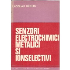 Senzori electrochimici metalici si ionselectivi - Ladislau Kekedy