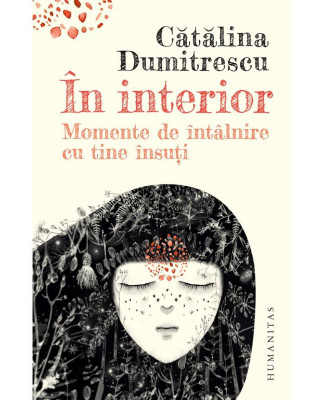 In interior. Momente de intalnire cu tine insuti &amp;ndash; Catalina Dumitrescu foto