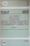 Bazele Vitaminoterapiei Vol. 1 - Longinus Enescu, Nicolaie N. Oita (1990, Junimea) - Carte Medicina, Romana, Hardcover