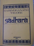 Sadhana. Calea Desavarsirii - Rabindranath Tagore, Editura Stres 1990, Filosofie, Paperback