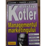 MANAGEMENTUL MARKETINGULUI-PHILIP KOTLER-256152