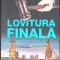 LOVITURA FINALA-MICHAEL DOBBS-354803
